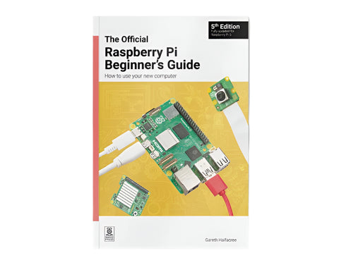 Raspberry Pi Official Beginner's Guide (5th Edition) Raspberry Pi Official Beginner's Guide (5th Edition)
